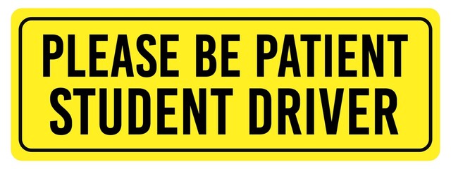 Please be patient student driver sign sticker