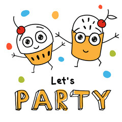 Let's start the party. Two cupcakes that are smiling and dancing.