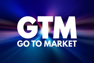 GTM - Go To Market acronym, business concept background