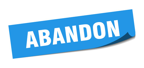 abandon sticker. abandon square isolated sign. abandon label