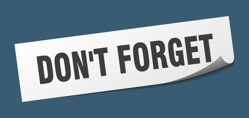 don't forget sticker. don't forget square isolated sign. don't forget label