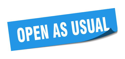 open as usual sticker. open as usual square isolated sign. open as usual label