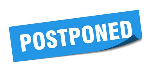 postponed sticker. postponed square isolated sign. postponed label