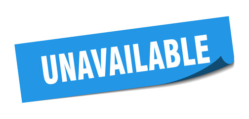 unavailable sticker. unavailable square isolated sign. unavailable label