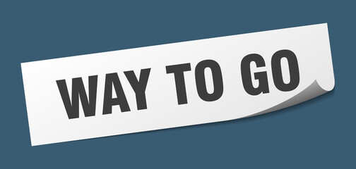 way to go sticker. way to go square isolated sign. way to go label