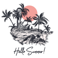 Fashion illustration for apparel, hello summer, vector poster design with palm trees, ocean and island in retro style