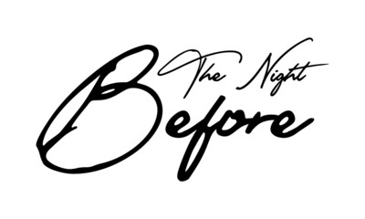 The Night Before Typography Handwritten Text 
Positive Quote
