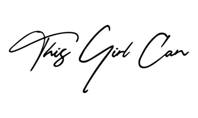 Fototapeta premium This Girl Can Typography Black Color Text On White Background