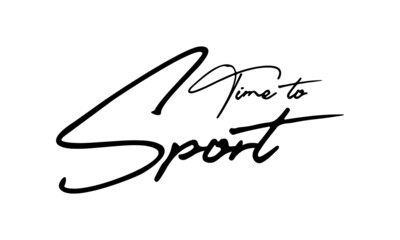 Time to Sport Typography Handwritten Text 
Positive Quote