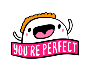 You are perfect hand drawn vector illustration in cartoon doodle style man cheerful