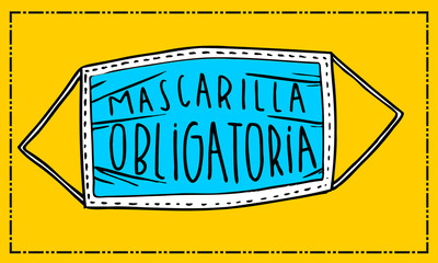 "MASCARILLA OBLIGATORIA" quote illustration in spanish. Meaning MASK MUST BE WORN. vector social distancing signage. AVOID COVID-19. Facial mask sticker. social distancing signs for stores. doorsign. 