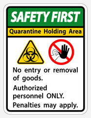 Safety First Quarantine Holding Area Sign Isolated On White Background,Vector Illustration EPS.10