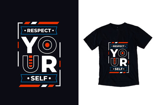 Respect yourself modern inspirational quotes t shirt design