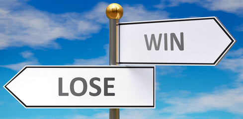 Lose and win as different choices in life - pictured as words Lose, win on road signs pointing at opposite ways to show that these are alternative options., 3d illustration