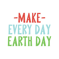 Make every day earth day. Best cool environmental quote. Modern calligraphy and hand lettering.