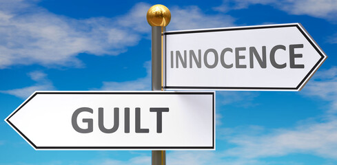 Guilt and innocence as different choices in life - pictured as words Guilt, innocence on road signs pointing at opposite ways to show that these are alternative options., 3d illustration