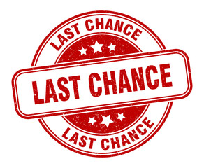 last chance stamp. last chance round grunge sign. label