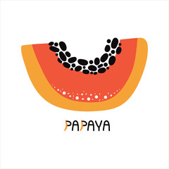 Hand drawn piece of sweet orange papaya. Tropical fresh fruit with pulp and seeds. Vegetarian organic food. Lettering phrase papaya. Vector flat illustrations in Scandinavian style. Modern logo.