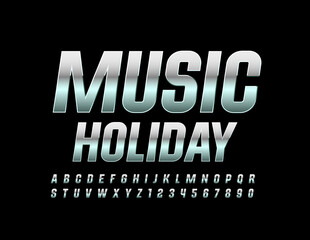 Vector trendy poster Music Holiday. Silver metal Font. Steel chrome Alphabet Letters and Numbers