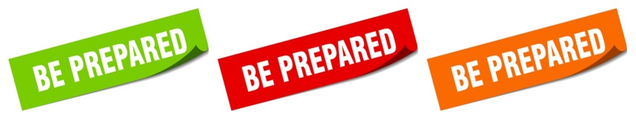 be prepared sticker. be prepared square isolated sign. be prepared label