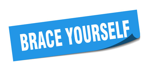brace yourself sticker. brace yourself square isolated sign. brace yourself label