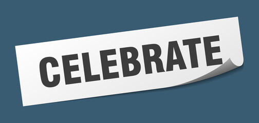 celebrate sticker. celebrate square isolated sign. celebrate label