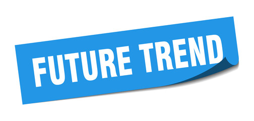 future trend sticker. future trend square isolated sign. future trend label