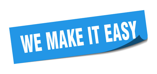 we make it easy sticker. we make it easy square isolated sign. we make it easy label