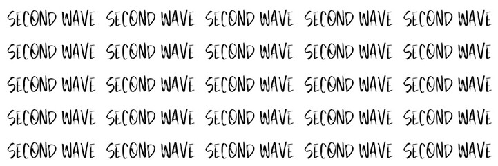 Pattern made from Second wave words in black on white isolated background. Concept of fear of second wave coronavirus pandemic outbreak. Banner size
