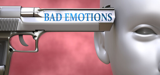 Bad emotions can be dangerous for people - pictured as word Bad emotions on a pistol terrorizing a person to show that it can be unsafe or unhealthy, 3d illustration