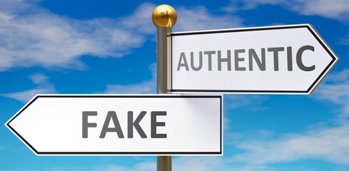 Fake and authentic as different choices in life - pictured as words Fake, authentic on road signs pointing at opposite ways to show that these are alternative options., 3d illustration