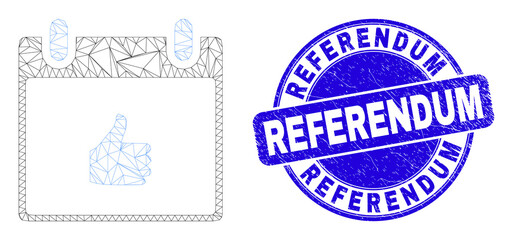 Obraz premium Web mesh thumb up calendar page pictogram and Referendum stamp. Blue vector round textured seal with Referendum title.