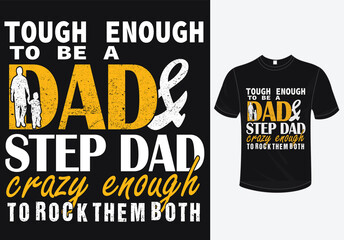 Tough enough to be a Dad & step Dad crazy enough to rock them both t-shirt design-father's day t-shirt design