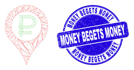 Web mesh rouble map marker pictogram and Money Begets Money seal stamp. Blue vector rounded textured seal stamp with Money Begets Money phrase.