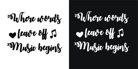 lettering of a phrase about music. two versions - black and white background