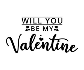 Fototapeta na wymiar Will you be my Valentine? - text word Hand drawn Lettering card. Modern brush calligraphy t-shirt Vector illustration.inspirational design for posters, flyers, invitations, banners backgrounds .