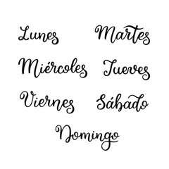 Lettering in spanish, days of the week - Monday, Tuesday, Wednesday, Thursday, Friday, Saturday, Sunday. Handwritten words for calendar, weekly plan, organizer.