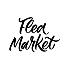 Hand lettered logo. The inscription: Flea market.Perfect design for greeting cards, posters, T-shirts, banners, print invitations.
