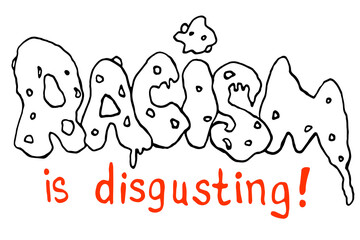 Racism is disgusting - vector outline lettering doodle handwritten on theme of antiracism, protesting against racial inequality and revolutionary design. For flyers, stickers, posters