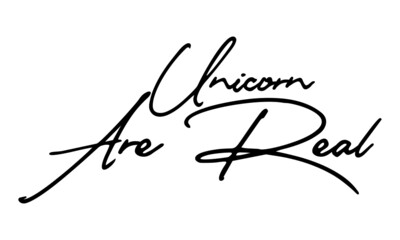 Obraz premium Unicorn Are Real Typography Handwritten Text Positive Quote