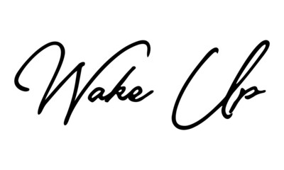 Wake Up Typography Handwritten Text 
Positive Quote