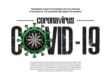 Banner Coronavirus covid-19 and virus cell sign with dartboard. Cancellation of sports tournaments due to an outbreak of coronavirus. The worldwide fight against the pandemic. Vector illustration