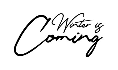 Winter is Coming Typography Black Color Text On 
White Background