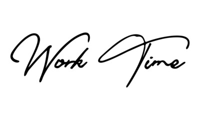 Work Time Typography Handwritten Text 
Positive Quote