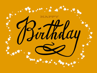 Happy birthday inscription. Greeting card with calligraphy. Hand drawn design.