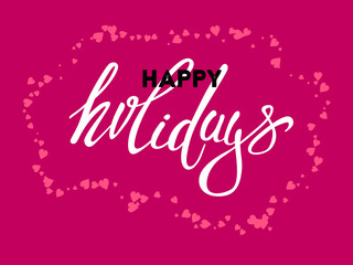 Happy holidays. Hand drawn creative calligraphy and brush pen lettering. Design for holiday greeting cards and invitations of the Merry Christmas and Happy New Year and seasonal holidays. Vector