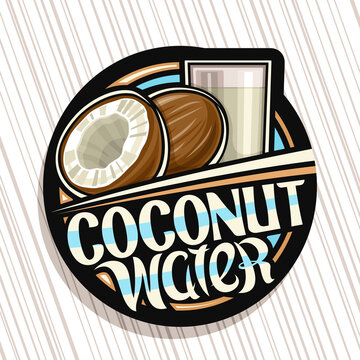 Vector logo for Coconut Water, dark decorative label with illustration of coco drink in glass, half and whole cartoon coconuts, tropical concept with unique brush lettering for words coconut water.