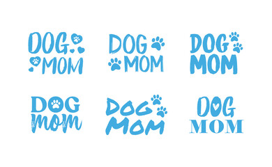 Dog mom quote collection. Lettering style Mother of doggie calligraphy designs.
