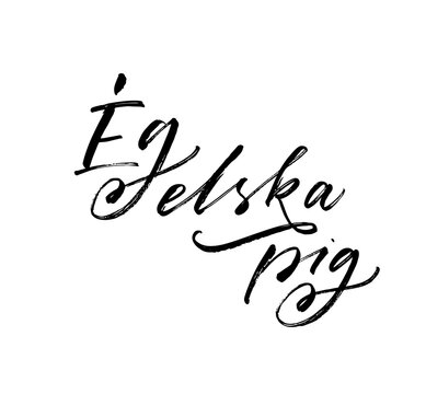 I love you in Icelandic. Hand drawn brush style modern calligraphy. Vector illustration of handwritten lettering. 