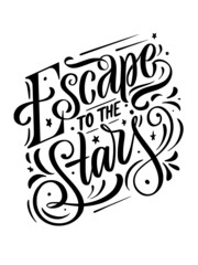 Escape the stars vector lettering quote